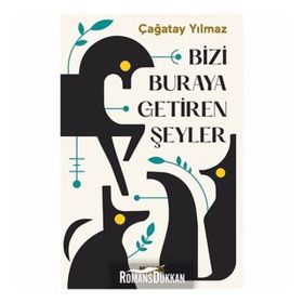 Bizi Buraya Getiren Şeyler-Çağatay Yılmaz