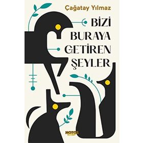 Bizi Buraya Getiren Şeyler-Çağatay Yılmaz