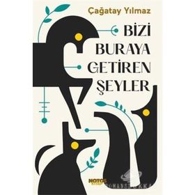 Bizi Buraya Getiren Şeyler-Çağatay Yılmaz