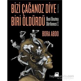 Bizi Çağanoz Diye Biri Öldürdü - Bora Abdo