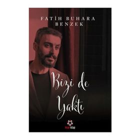 Bizi de Yaktı Fatih Buhara Benzek
