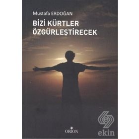 BIZI KÜRTLER ÖZGÜRLEŞTİRECEK - MUSTAFA ERDOĞAN