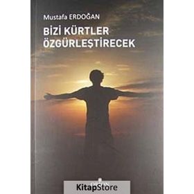 BIZI KÜRTLER ÖZGÜRLEŞTİRECEK - MUSTAFA ERDOĞAN