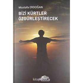 BIZI KÜRTLER ÖZGÜRLEŞTİRECEK - MUSTAFA ERDOĞAN