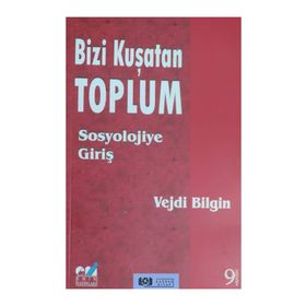 Bizi Kuşatan Toplum Sosyolojiye Giriş - Vejdi Bilgin
