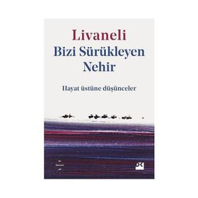 Bizi Sürükleyen Nehir - Zülfü Livaneli
