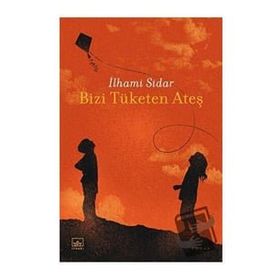 Bizi Tüketen Ateş - İlhami Sidar