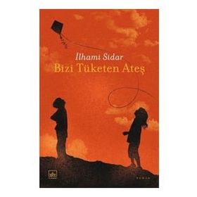 Bizi Tüketen Ateş - İlhami Sidar