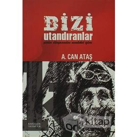 BIZI UTANDIRANLAR - A. CAN ATAŞ