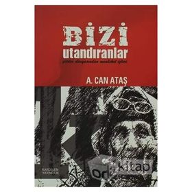 BIZI UTANDIRANLAR - A. CAN ATAŞ