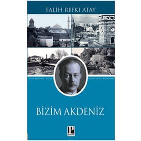 Bizim Akdeniz - Falih Rıfkı Atay