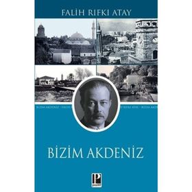 Bizim Akdeniz - Falih Rıfkı Atay