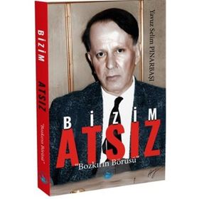 Bizim Atsız Bozkırın Börüsü - Yavuz Selim Pınarbaşı