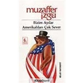 BIZIM AYILAR AMERİKALILARI ÇOK SEVER - MUZAFFER İZGU