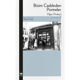 Bizim Caddeden Portreler - Oğuz Özdeş