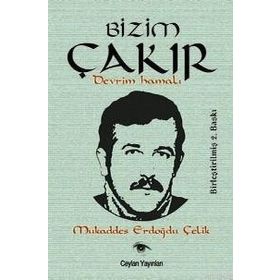 BIZIM ÇAKIR DEVRIM HAMALI - MUKADDES ERDOĞDU ÇELİK