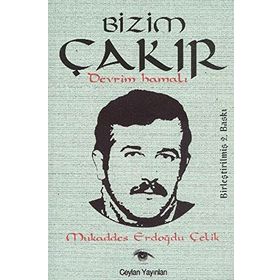BIZIM ÇAKIR DEVRIM HAMALI - MUKADDES ERDOĞDU ÇELİK