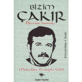 BIZIM ÇAKIR DEVRIM HAMALI - MUKADDES ERDOĞDU ÇELİK