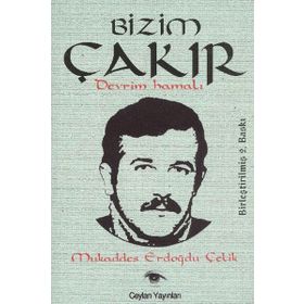 BIZIM ÇAKIR DEVRIM HAMALI - MUKADDES ERDOĞDU ÇELİK