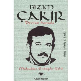 BIZIM ÇAKIR DEVRIM HAMALI - MUKADDES ERDOĞDU ÇELİK