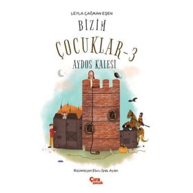 Bizim Çocuklar 3 - Aydos Kalesi - Leyla Çağman Eşen