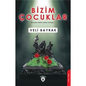 Bizim Çocuklar - Veli Bayrak