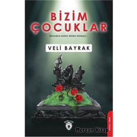 Bizim Çocuklar - Veli Bayrak