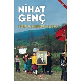 Bizim De Günümüz Gelecek - Nihat Genç