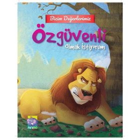 Bizim Değerlerimiz - Özgüvenli Olmak İstiyorum - Kolektif