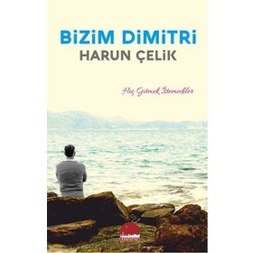 Bizim Dimitri - Harun Çelik