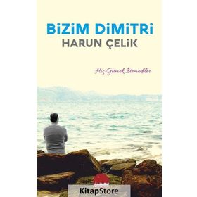 Bizim Dimitri - Harun Çelik