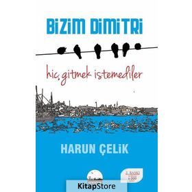 Bizim Dimitri - Harun Çelik