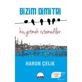 Bizim Dimitri - Harun Çelik