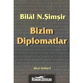 BIZIM DIPLOMATLAR - BILAL N. ŞİMŞİR
