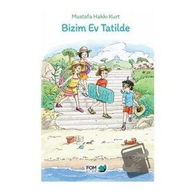 Bizim Ev Tatilde - Mustafa Hakkı Kurt