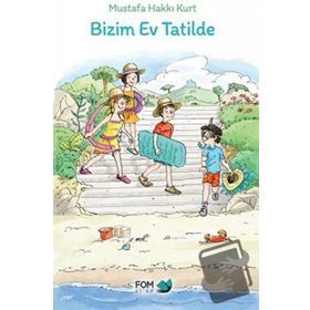 Bizim Ev Tatilde - Mustafa Hakkı Kurt