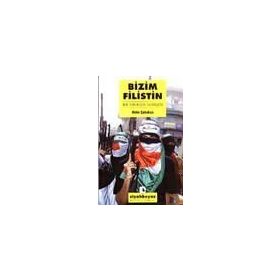 BIZIM FILISTIN BIR DİRENİŞİN TARİHÇESİ - METE ÇUBUKÇU