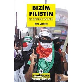 BIZIM FILISTIN BIR DİRENİŞİN TARİHÇESİ - METE ÇUBUKÇU