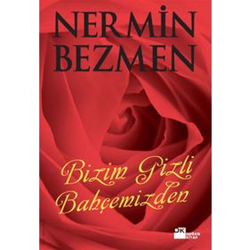 Bizim Gizli Bahçemizden - Nermin Bezmen
