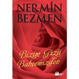 Bizim Gizli Bahçemizden - Nermin Bezmen