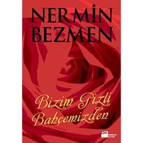 Bizim Gizli Bahçemizden - Nermin Bezmen