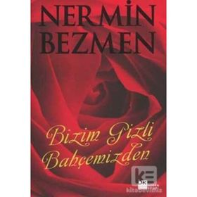 Bizim Gizli Bahçemizden - Nermin Bezmen