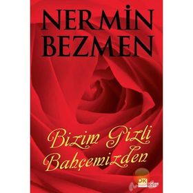 Bizim Gizli Bahçemizden - Nermin Bezmen