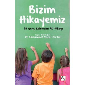 Bizim Hikayemiz - Muhammet Veysel Zortul