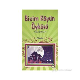BIZIM KÖYÜN ÖYKÜSÜ - MAHIR DUMAN