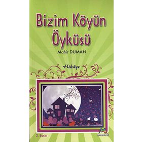 BIZIM KÖYÜN ÖYKÜSÜ - MAHIR DUMAN