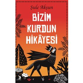 Bizim Kurdun Hikayesi - Şule Akşun