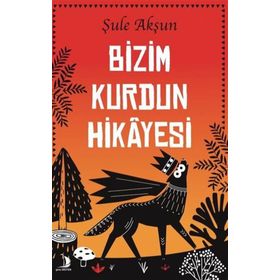 Bizim Kurdun Hikayesi - Şule Akşun