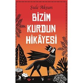 Bizim Kurdun Hikayesi - Şule Akşun