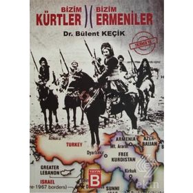 Bizim Kürtler Ermeniler - Bülent Keçik
